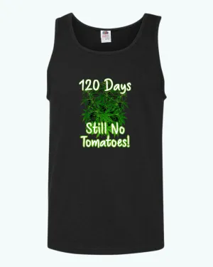 120 days still no tomatoes tank top