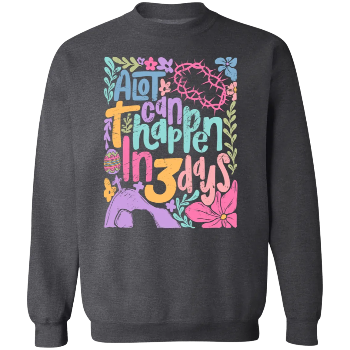 A Lot Can Happen in 3 Days Crewneck - Christian Easter Gildan