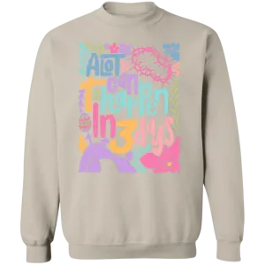 A Lot Can Happen in 3 Days Crewneck - Christian Easter Gildan