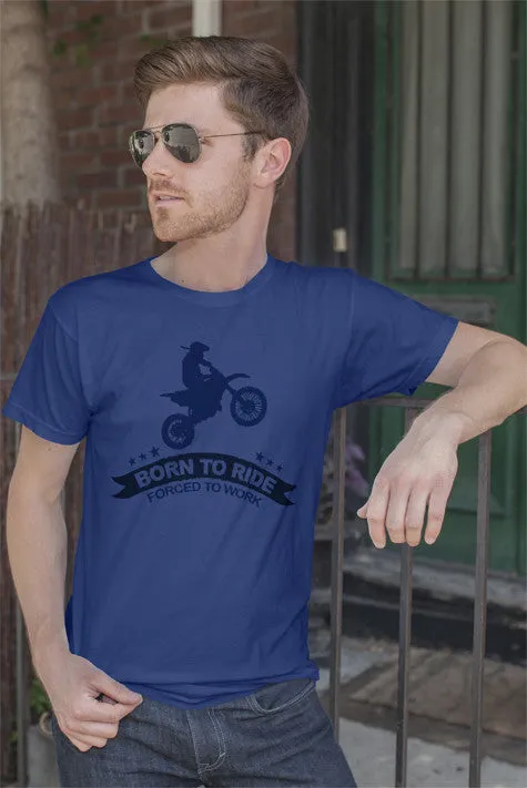 Born to Ride  Forced to Work (MEN)