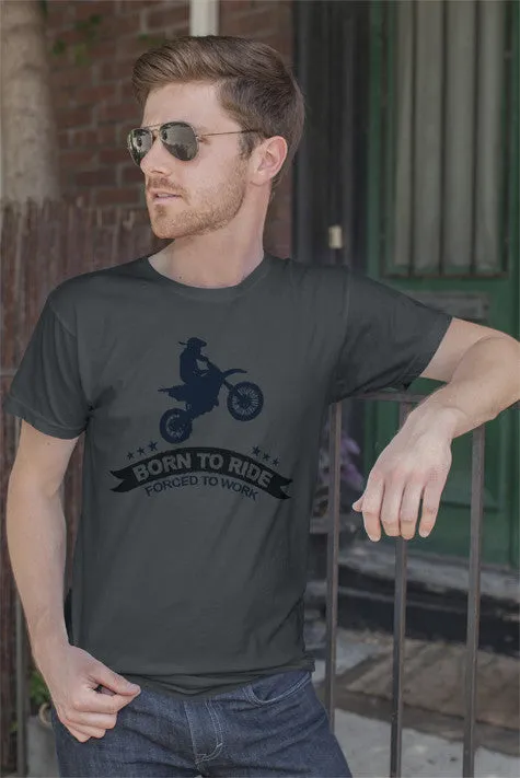 Born to Ride  Forced to Work (MEN)