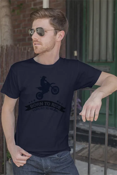 Born to Ride  Forced to Work (MEN)