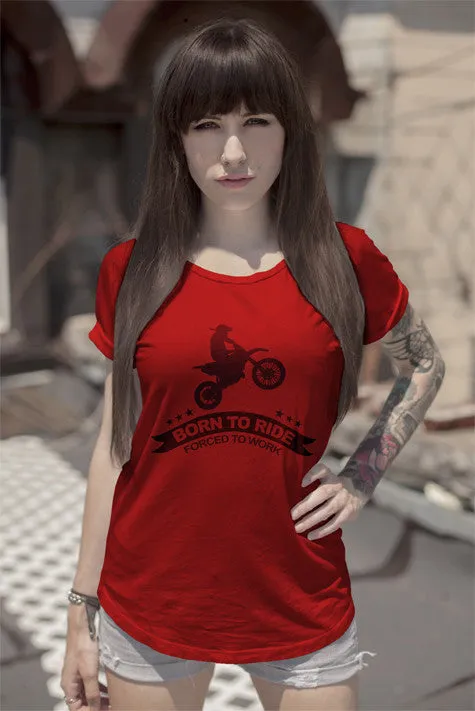 Born to Ride Forced to Work (WOMEN)