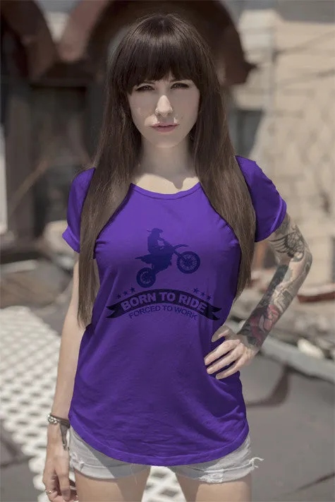 Born to Ride Forced to Work (WOMEN)