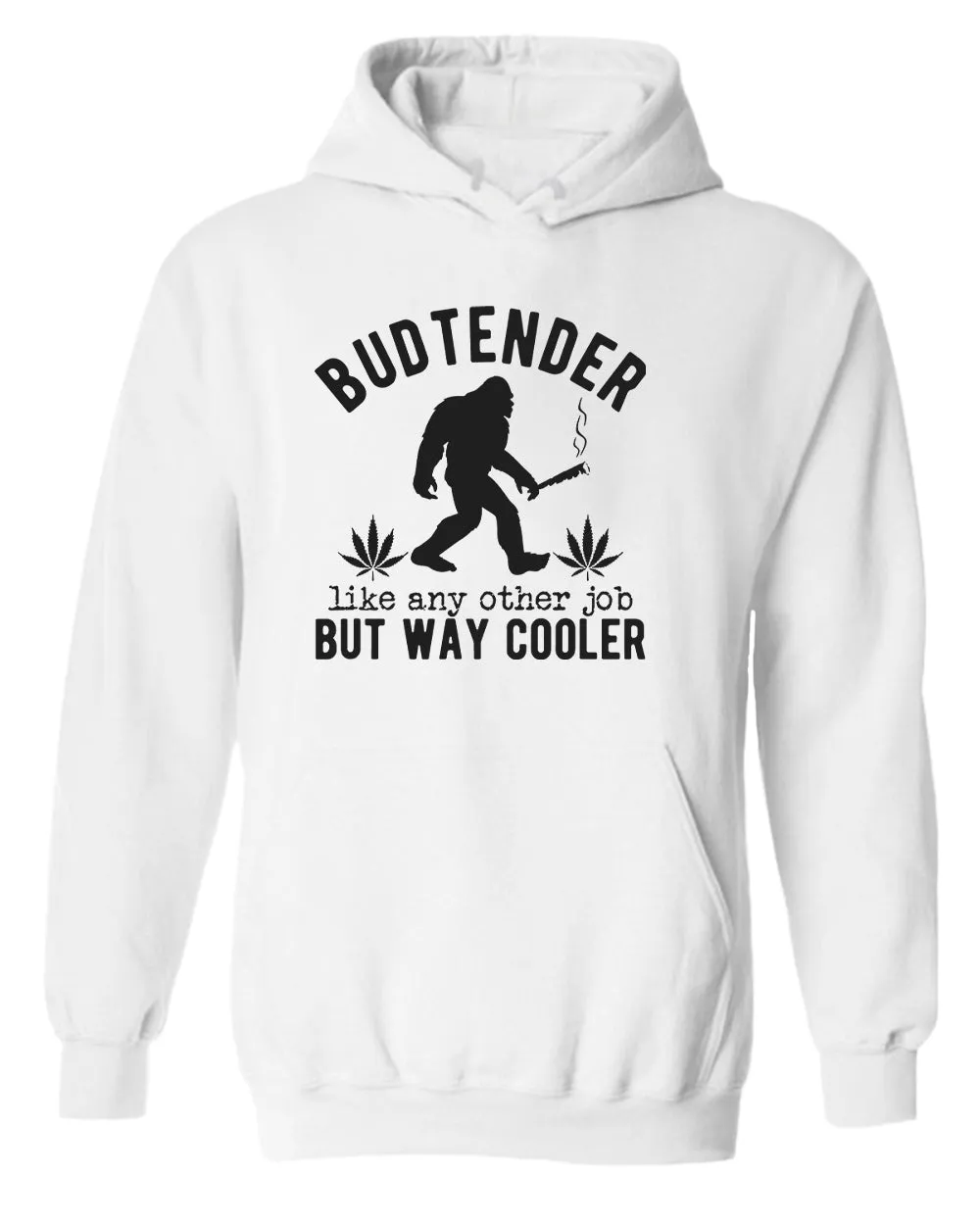 Budtender, like any other job but way cooler hoodie