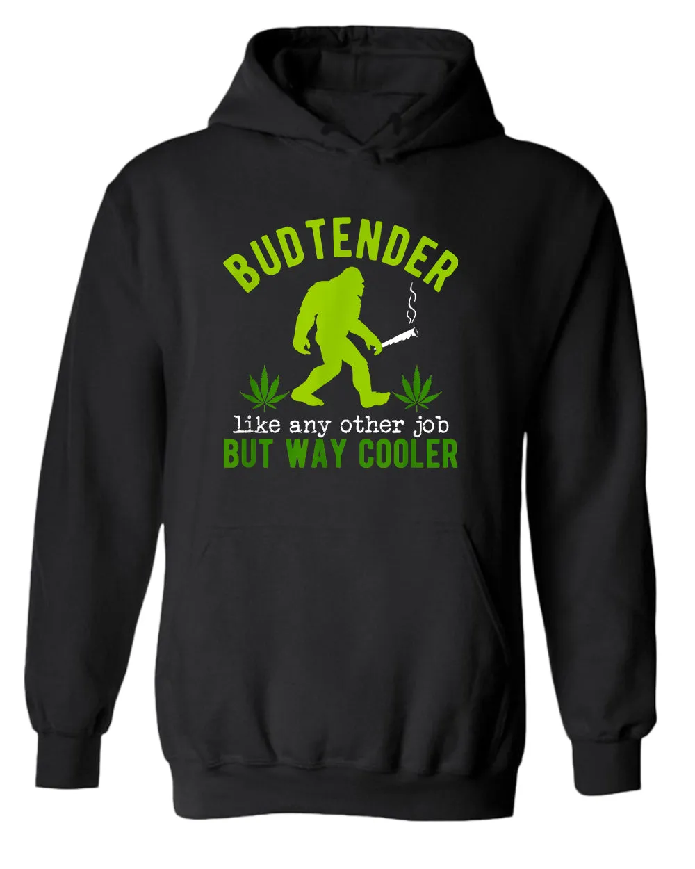 Budtender, like any other job but way cooler hoodie