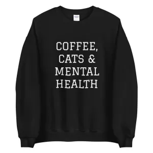 Coffee, Cats & Mental Health Sweatshirt