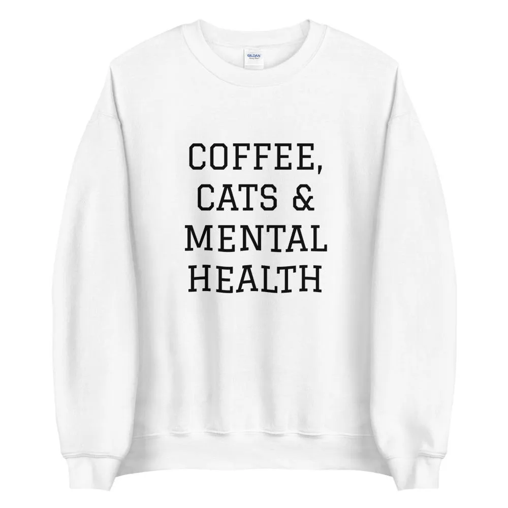 Coffee, Cats & Mental Health Sweatshirt