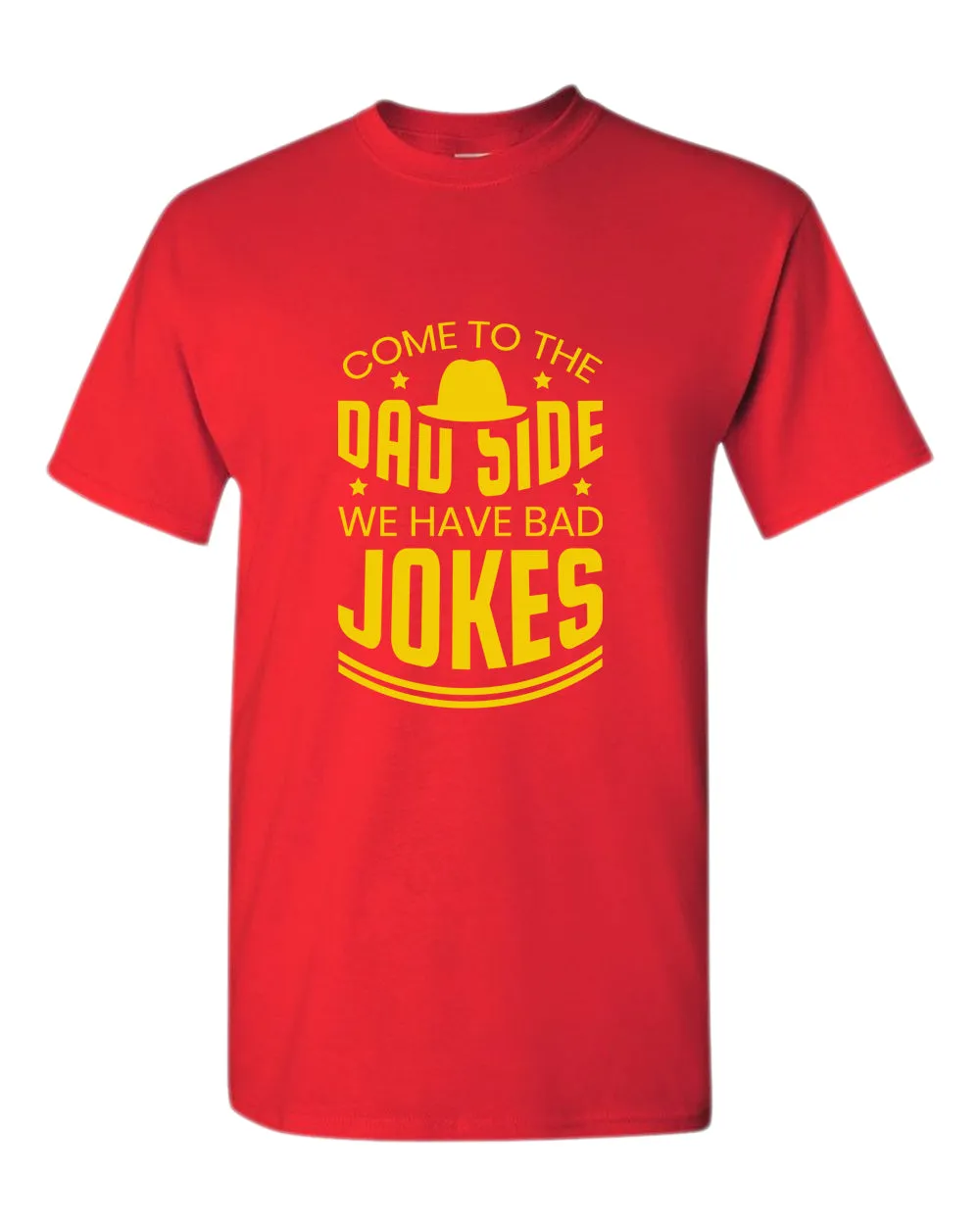 Come to the dad side we have bad jokes t-shirt, daddy t-shirt