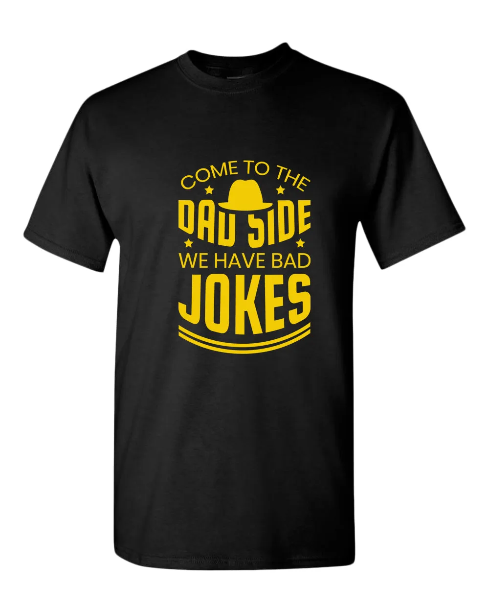 Come to the dad side we have bad jokes t-shirt, daddy t-shirt