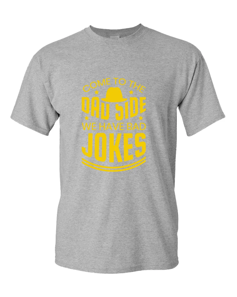 Come to the dad side we have bad jokes t-shirt, daddy t-shirt