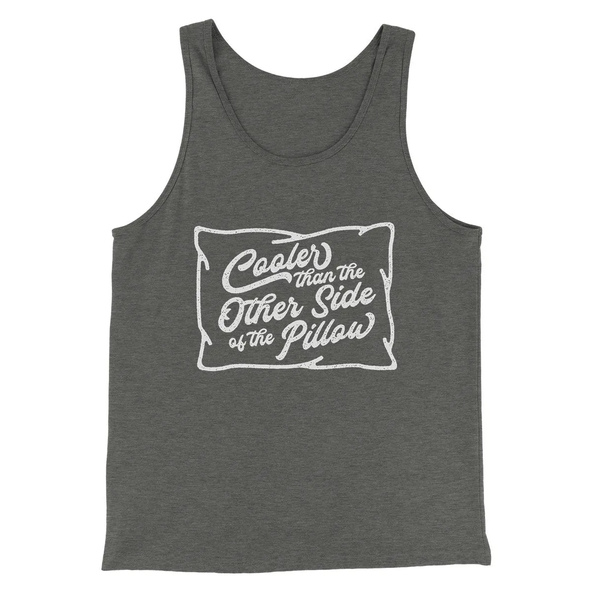 Cooler Than the Other Side of the Pillow Men/Unisex Tank Top