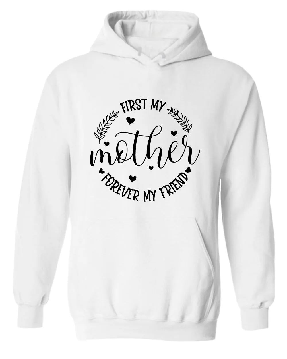 First my mother, forever my friend women hoodie