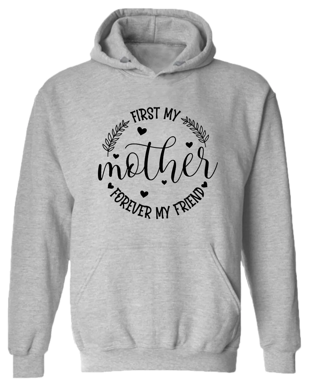 First my mother, forever my friend women hoodie