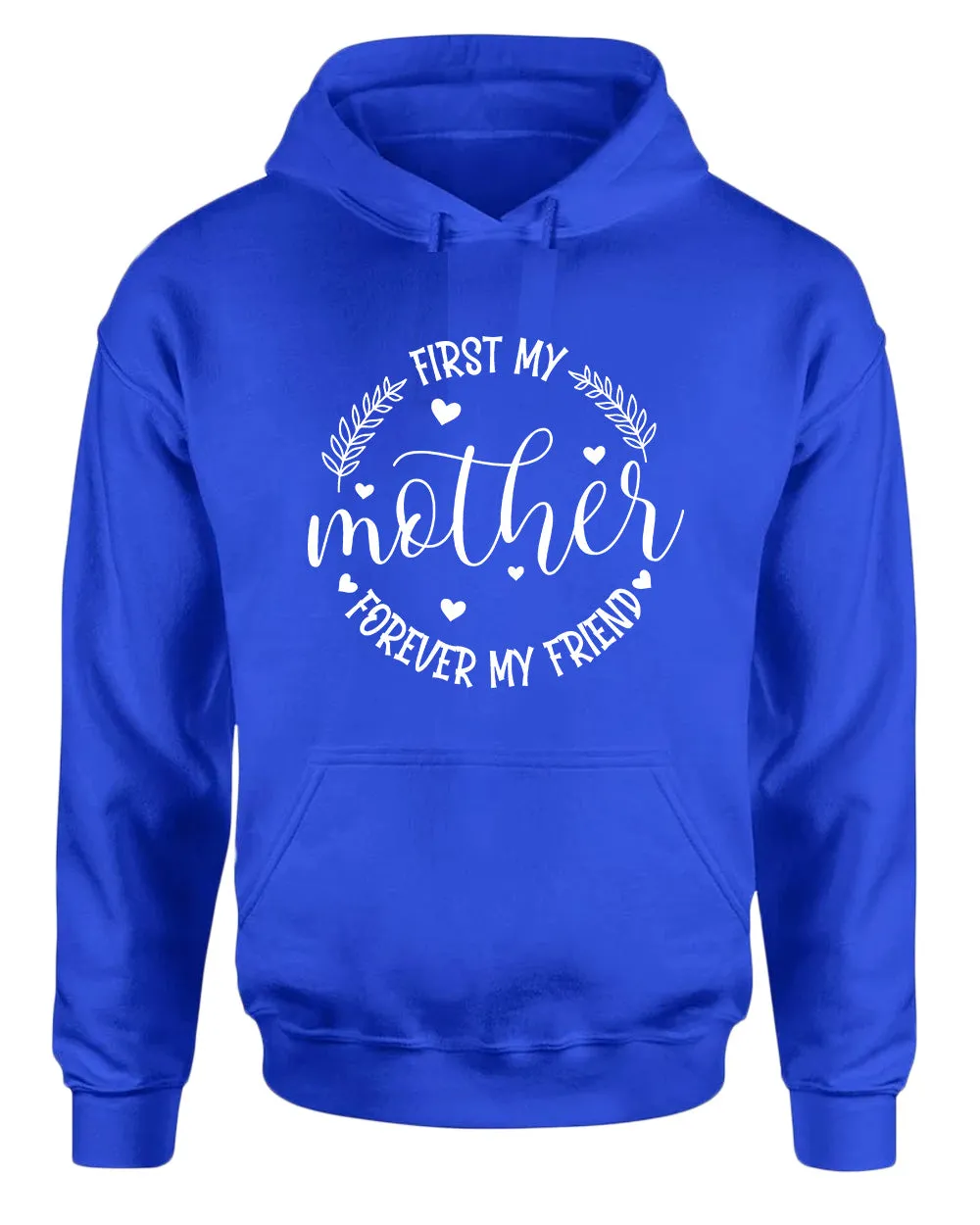 First my mother, forever my friend women hoodie