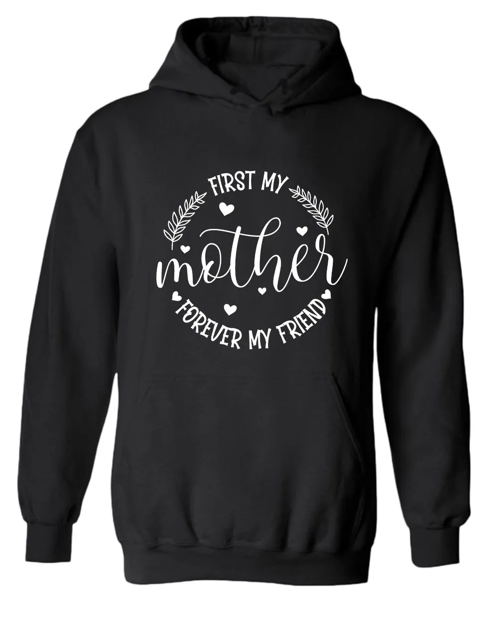 First my mother, forever my friend women hoodie