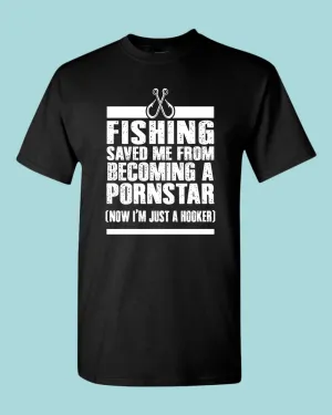 Fishing save me from becoming a P*** star shirt, funny fisherman shirt