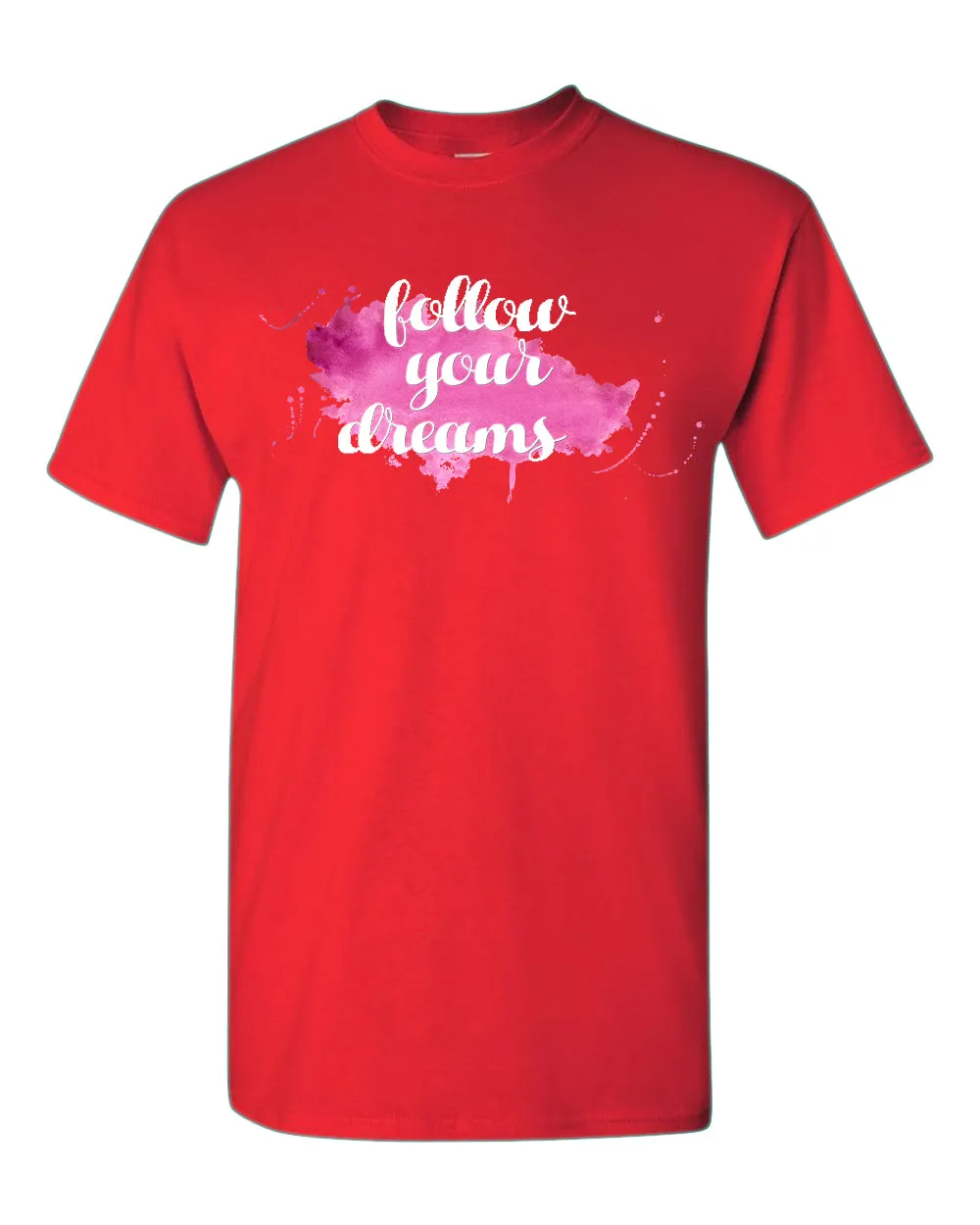 Follow Your Dreams T-shirt, Motivational Tees