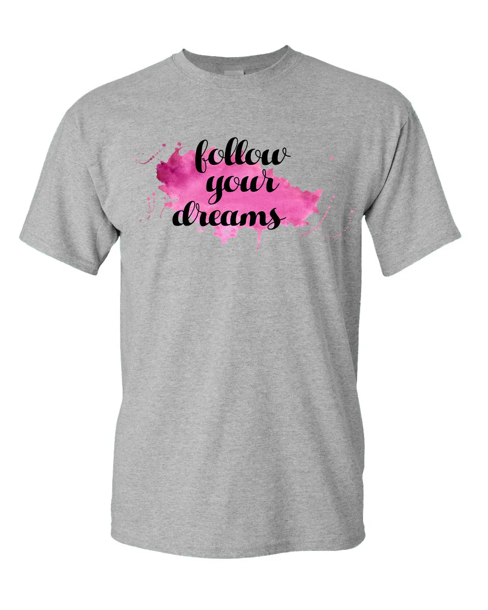 Follow Your Dreams T-shirt, Motivational Tees