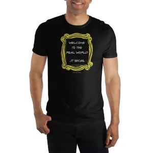 Friends “Welcome to the Real World...It Sucks” Crew Neck Short Sleeve T shirt