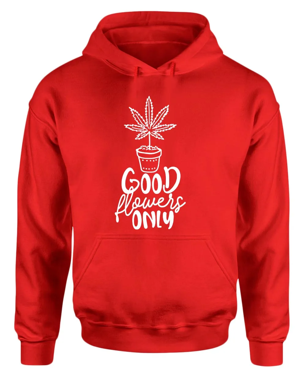Good flowers only hoodie