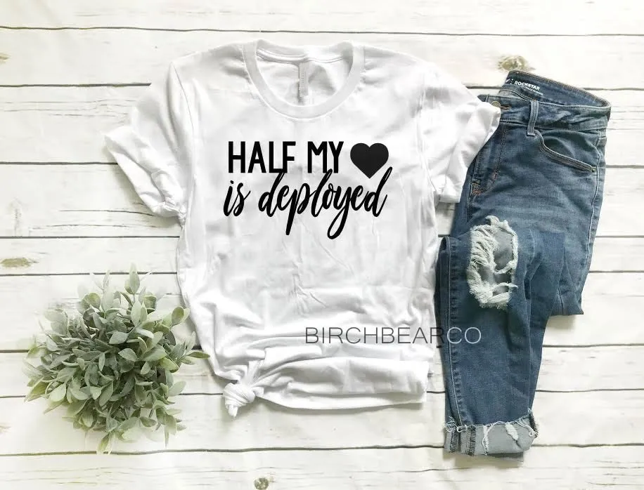 Half My Heart Is Deployed Shirt