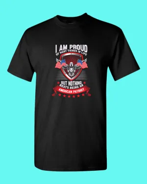 I Am Proud Of Many Things in life American Patriot T-shirt
