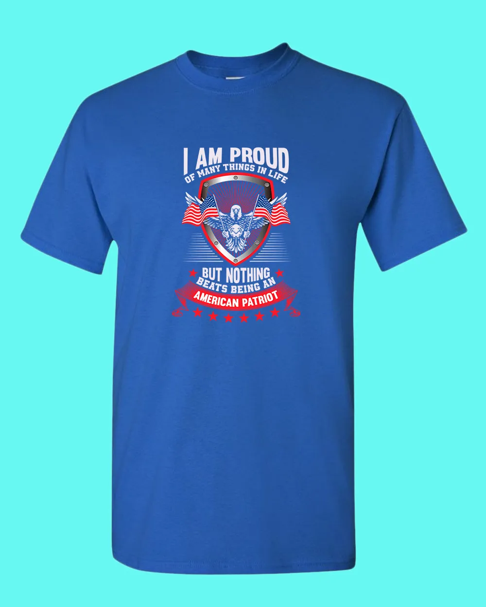 I Am Proud Of Many Things in life American Patriot T-shirt