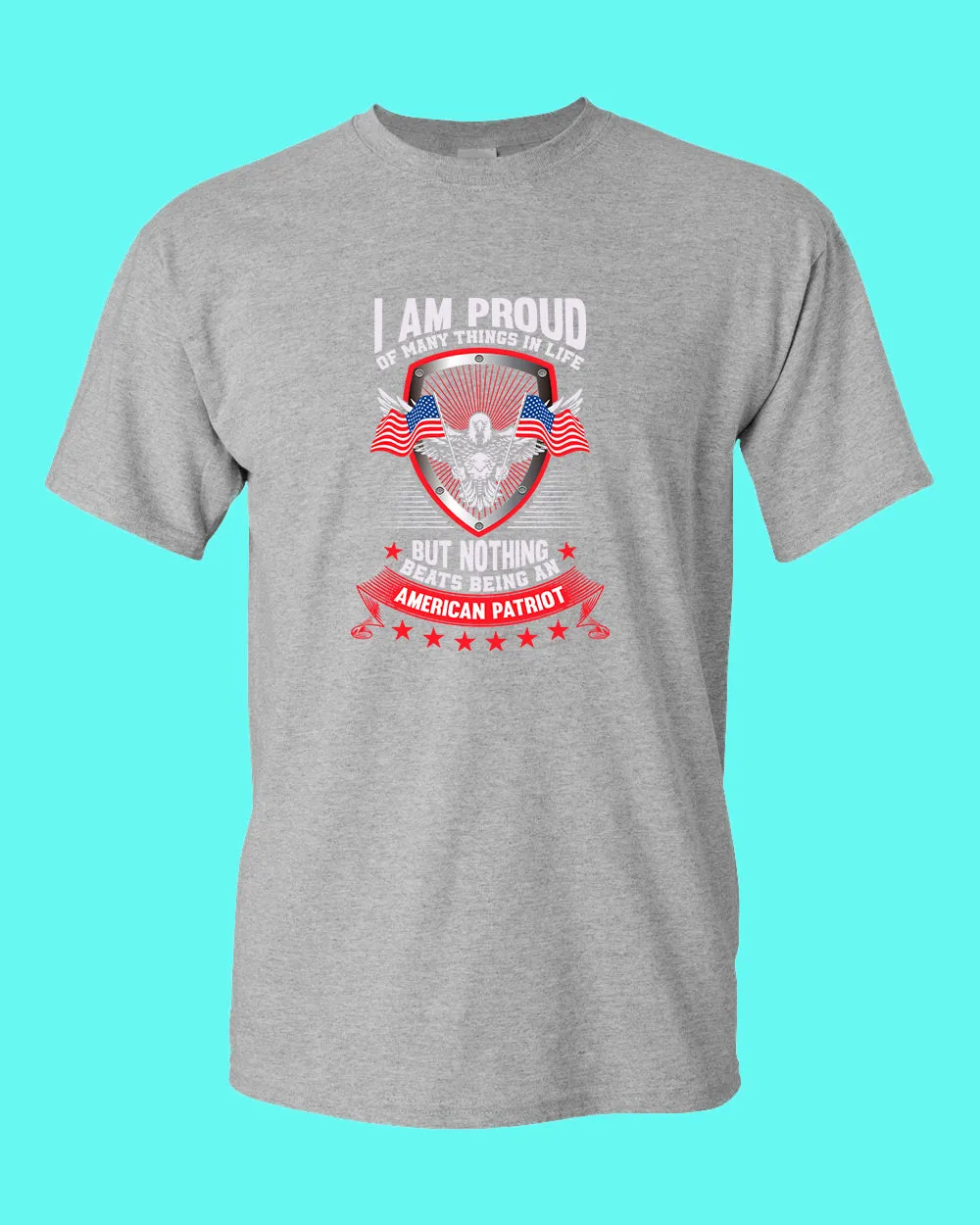 I Am Proud Of Many Things in life American Patriot T-shirt