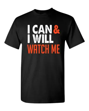 I can and I Will, Watch me T-shirt, Motivational tees
