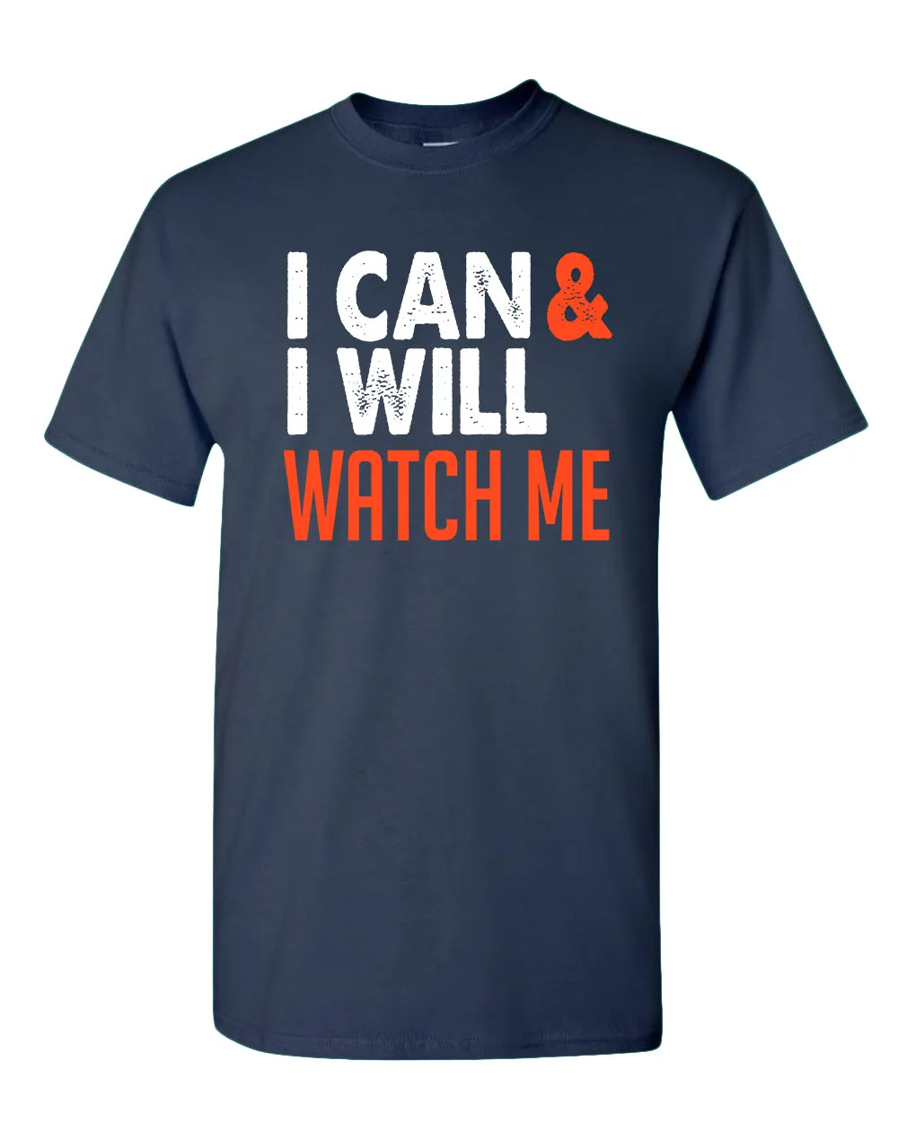 I can and I Will, Watch me T-shirt, Motivational tees