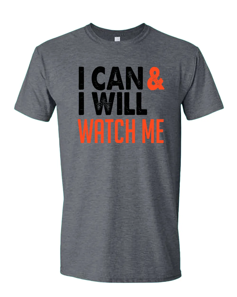 I can and I Will, Watch me T-shirt, Motivational tees