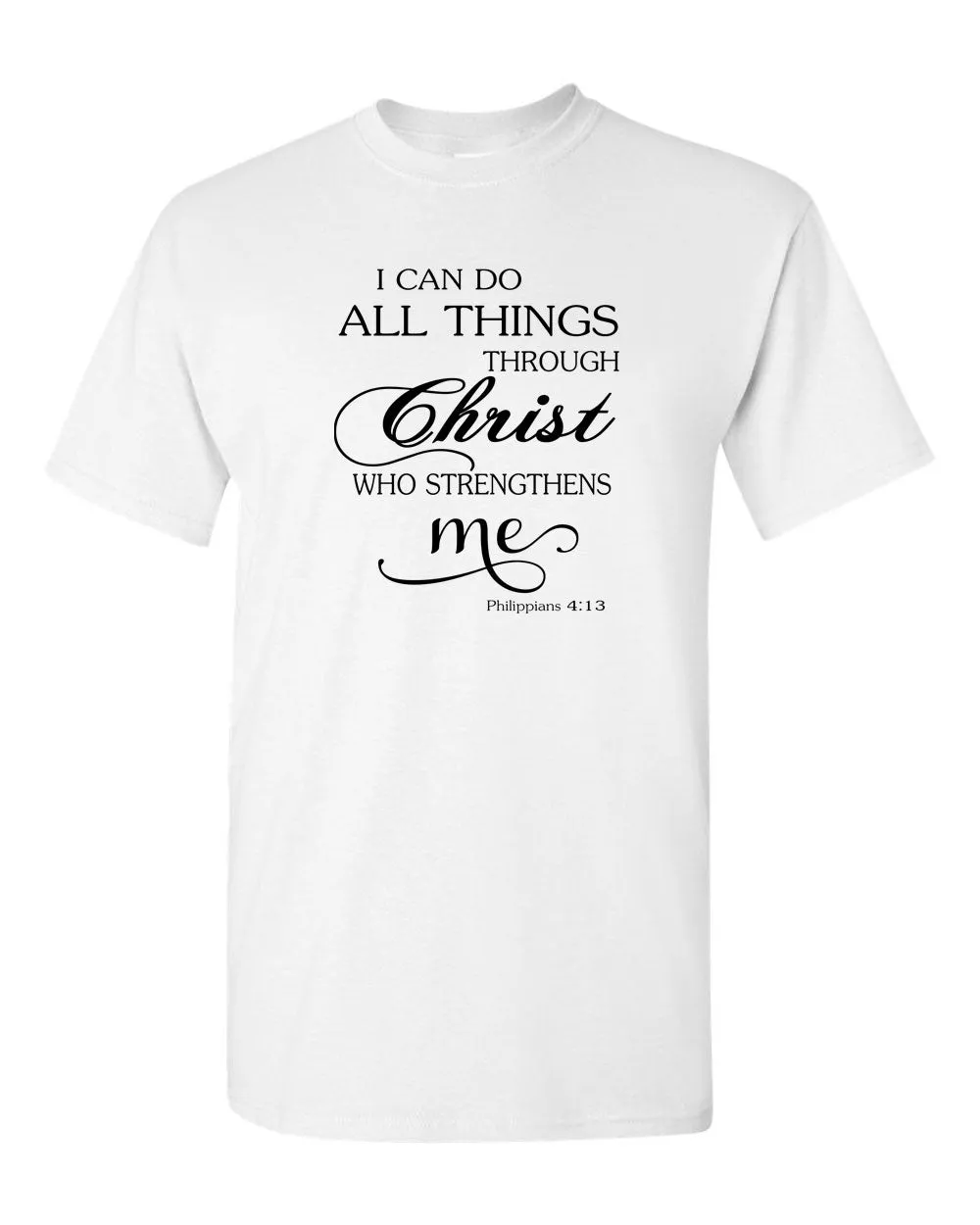 I can do everything through Christ who strengthens me t-shirt
