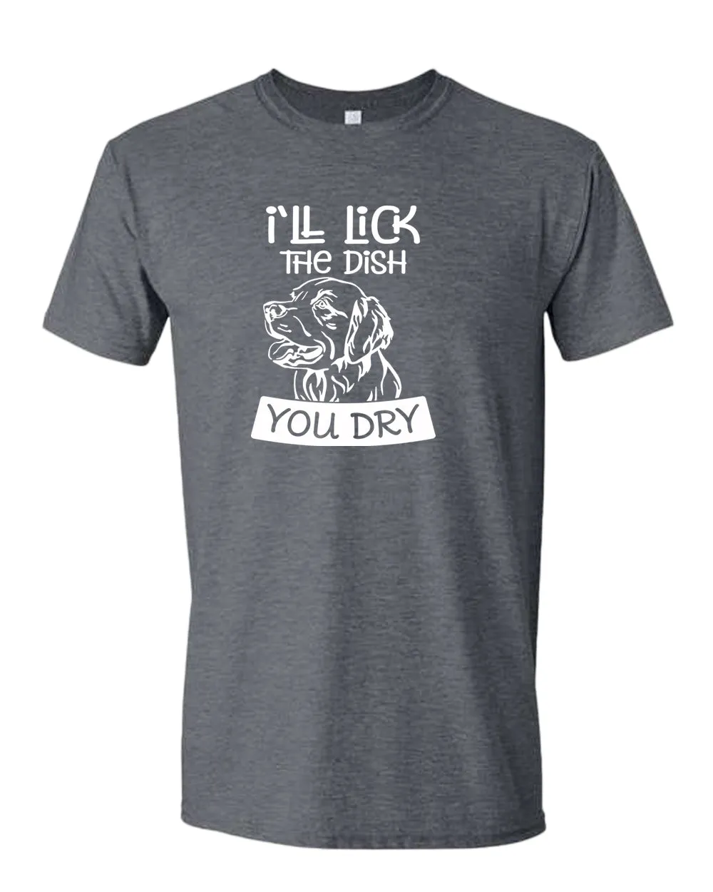 I'll Lick the dish you dry funny dog t-shirt, pet lover t-shirt