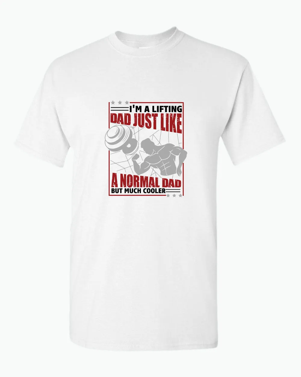 I'm a lifting dad, just like a normal dad but much cooler t-shirt, daddy gym tees