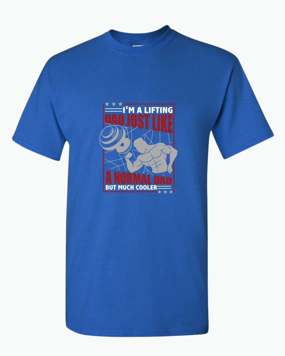 I'm a lifting dad, just like a normal dad but much cooler t-shirt, daddy gym tees
