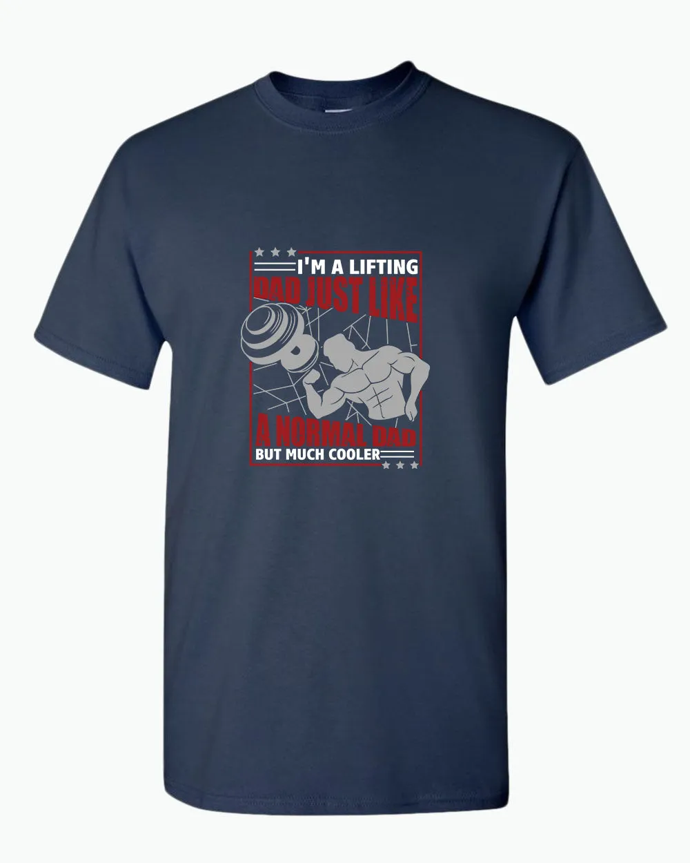 I'm a lifting dad, just like a normal dad but much cooler t-shirt, daddy gym tees