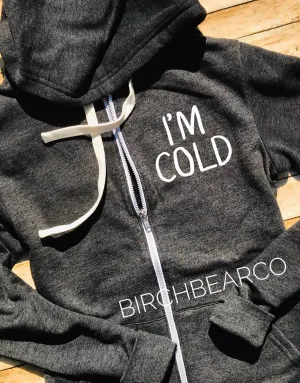 I'm Cold Hoodie