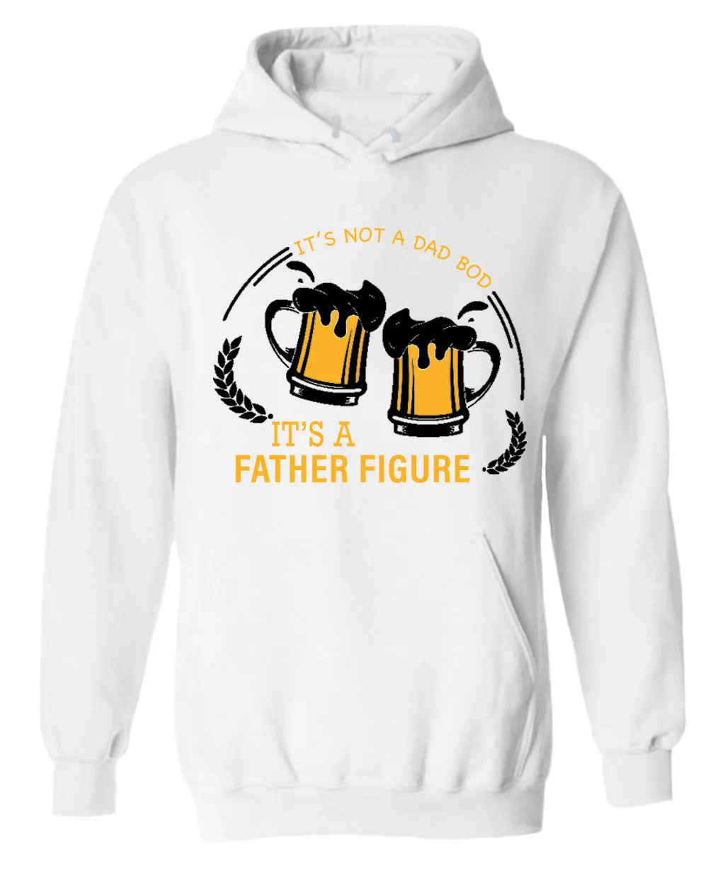 It's not a dad bod, it's a father figure hoodie, beer hoodies