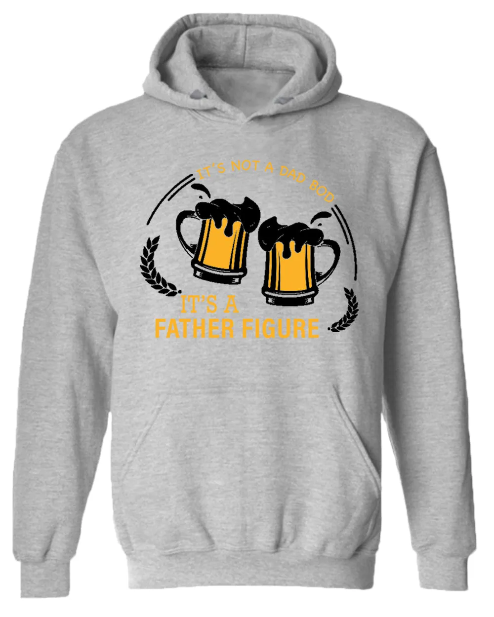 It's not a dad bod, it's a father figure hoodie, beer hoodies