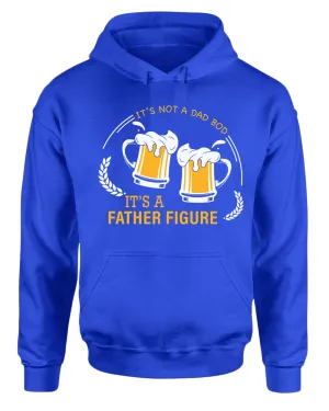 It's not a dad bod, it's a father figure hoodie, beer hoodies