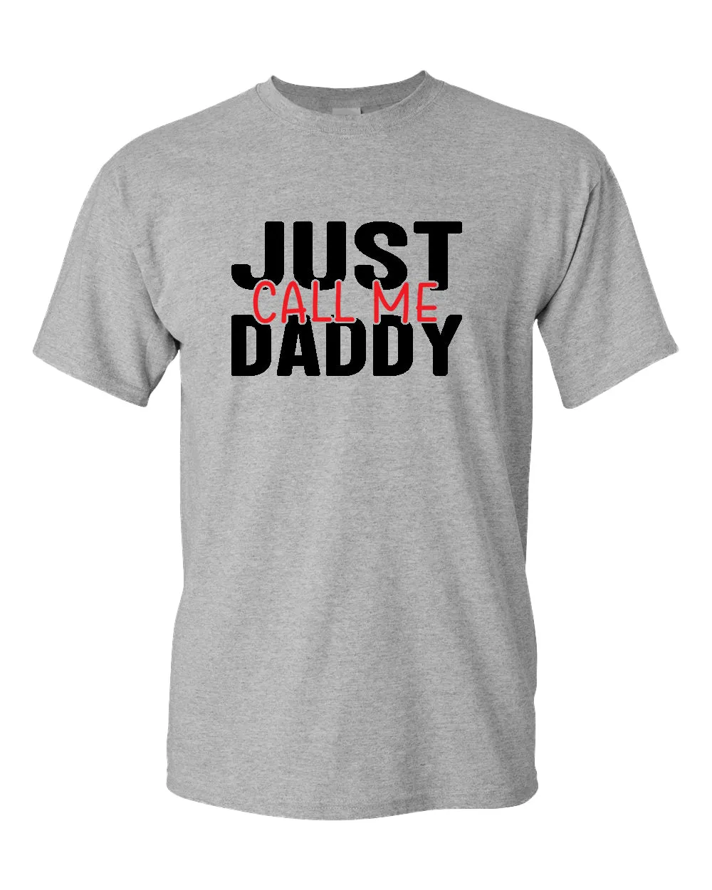 Just call me daddy t-shirt, funny daddy tees
