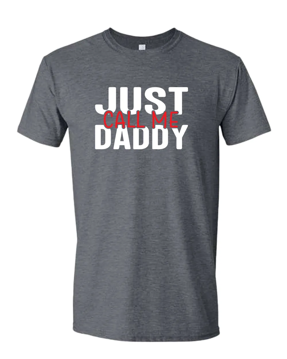 Just call me daddy t-shirt, funny daddy tees