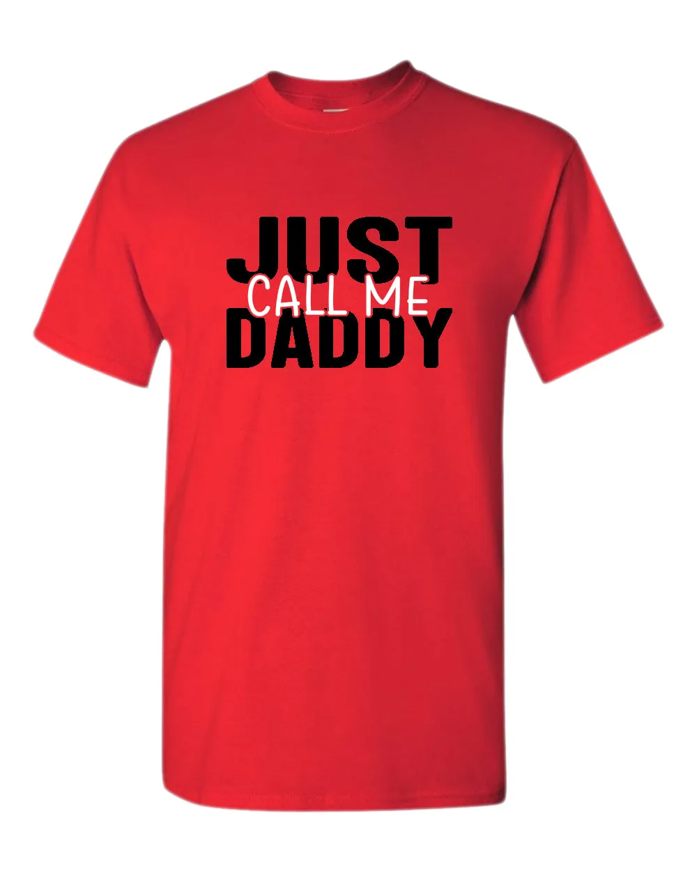 Just call me daddy t-shirt, funny daddy tees