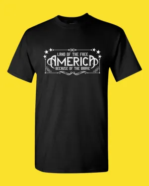 Land of the Free Because of the Brave T-shirt American T-shirt
