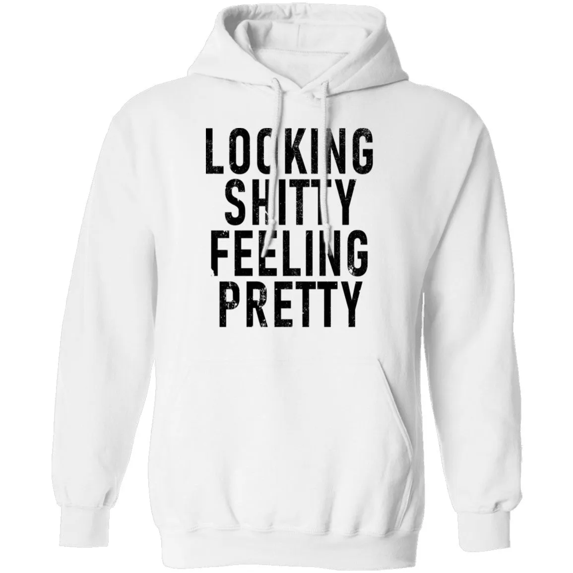 Looking Shitty Feeling Pretty T-Shirt