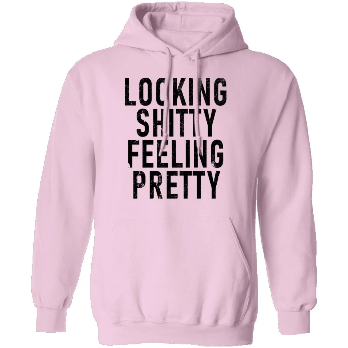 Looking Shitty Feeling Pretty T-Shirt