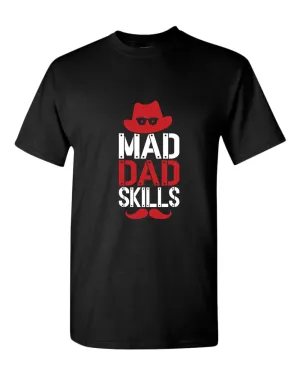 Mad dad skills t-shirt, funny dad shirt