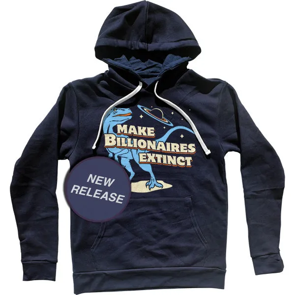 Make Billionaires Extinct Unisex Hoodie