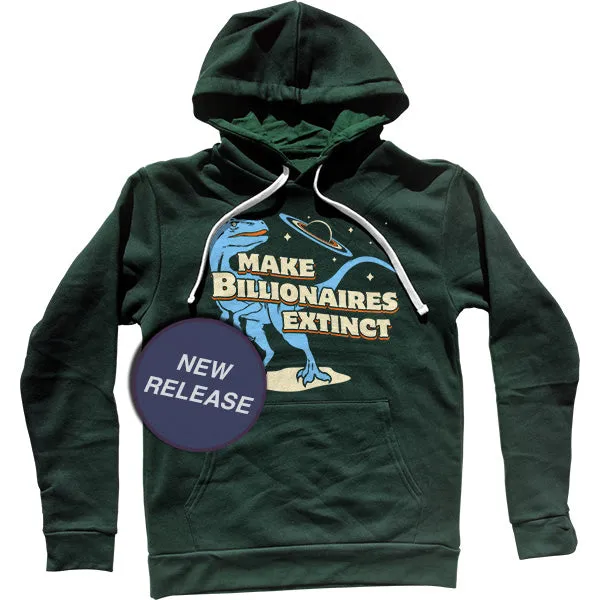 Make Billionaires Extinct Unisex Hoodie